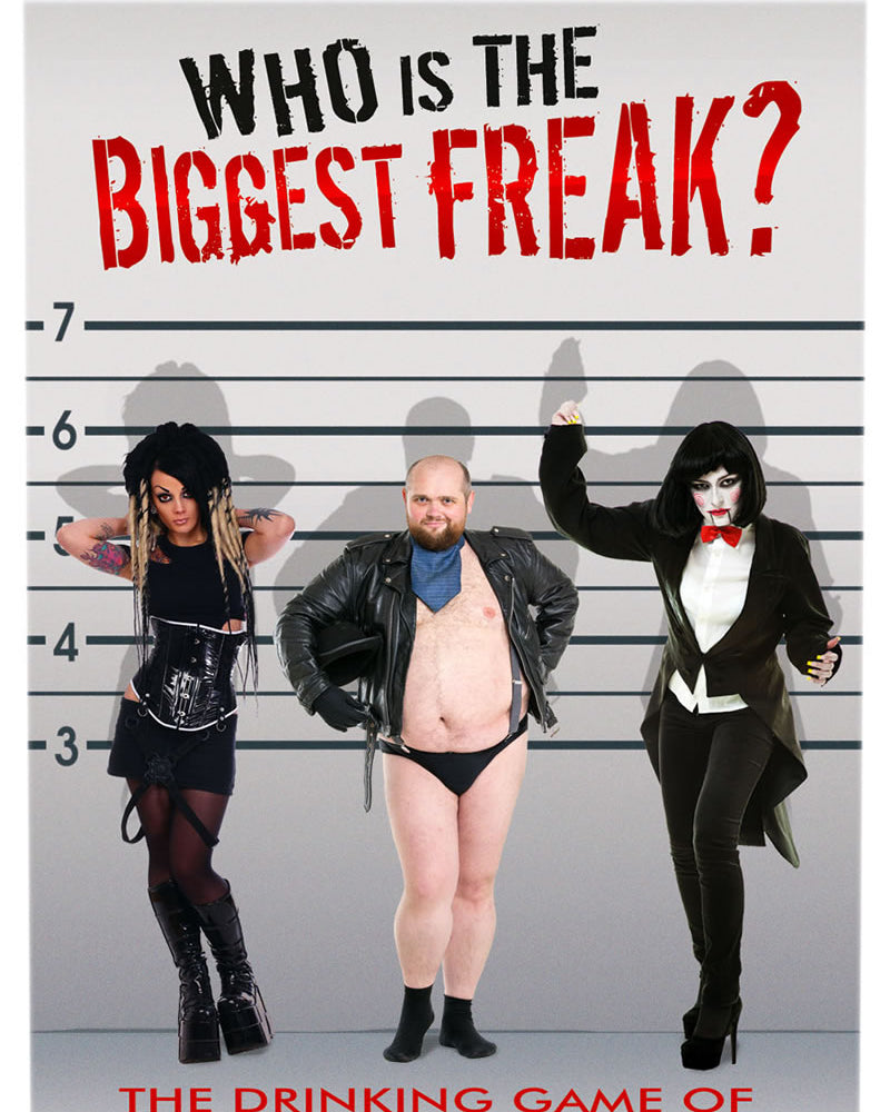 Who Is the Biggest Freak? Drinking Game